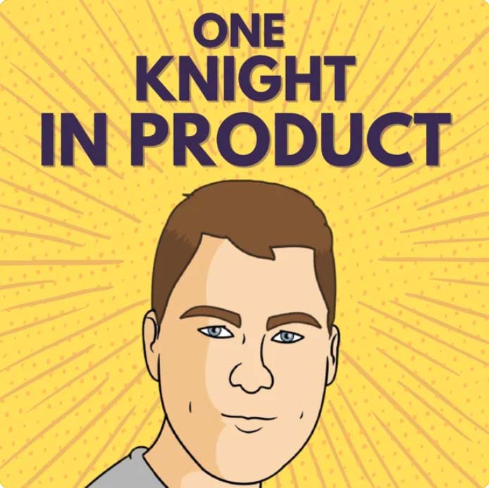 One knight in product podcast thumbnail