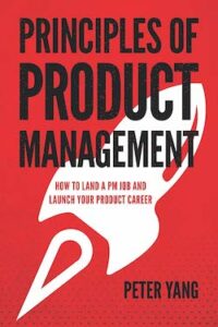 Principles of Product Management product management book by Peter Yang