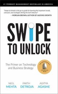 Swipe to Unlock product management book by Aditya Agashe, Neel Mehta, and Parth Detroja